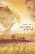 Couverture du livre « Les coeurs rebelles » de Genell Dellin aux éditions Harlequin