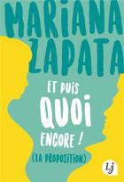 Couverture du livre « Et puis quoi encore ! (la proposition) » de Mariana Zapata aux éditions J'ai Lu