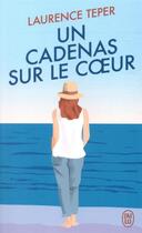 Couverture du livre « Un cadenas sur le coeur » de Laurence Teper aux éditions J'ai Lu