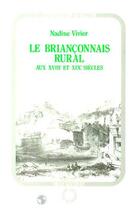 Couverture du livre « Le briançonnais rural aux XVIII et XIX siècles » de Nadine Vivier aux éditions Editions L'harmattan