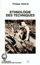 Couverture du livre « Ethnologie des techniques - architecture ceremonielle papago au mexique » de Philippe Geslin aux éditions Editions L'harmattan