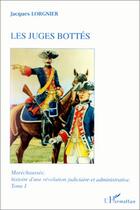 Couverture du livre « Maréchaussée t.1 ; les juges bottés » de Jacques Lorgnier aux éditions Editions L'harmattan