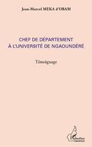 Couverture du livre « Chef de département à l'université de Ngaoundéré » de Jean-Marcel Meka D'Obam aux éditions Editions L'harmattan