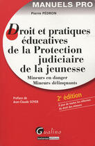 Couverture du livre « Droit et pratiques éducatives de la protection judiciaire de la jeunesse » de Pierre Pedron aux éditions Gualino