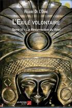 Couverture du livre « L'exilé volontaire t.3 ; la résurrection du réel » de Hilaire De L'Orne aux éditions Editions Du Net