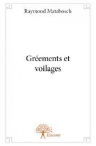 Couverture du livre « Gréements et voilages » de Raymond Matabosch aux éditions Edilivre