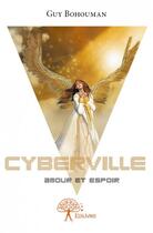 Couverture du livre « Cyberville » de Guy Bohouman aux éditions Edilivre