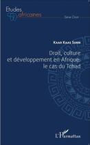 Couverture du livre « Droit, culture et développement en Afrique : le cas du Tchad » de Kaar Kaas Sonn aux éditions L'harmattan