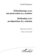 Couverture du livre « Déboulonnage 2020, un procession en 4 stations » de Daniel Boukman et David Ne aux éditions L'harmattan