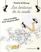 Couverture du livre « Les tortures de la mode ; listes et anecdotes d'une shopping addict » de Surany De C aux éditions Jean-claude Gawsewitch