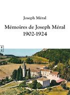 Couverture du livre « Mémoires de Joseph Méral (1902-1924) » de Jean Meral aux éditions Complicites