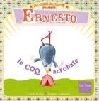 Couverture du livre « Ernesto, le coq acrobate t.2 » de Arianna Tamburini et Carole Trebor aux éditions Gulf Stream