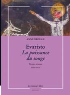 Couverture du livre « Evaristo la puissance du songe : textes réunis (2001-2021) » de Anne Brouan aux éditions La Rumeur Libre