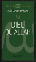 Couverture du livre « Dieu ou Allah » de Jean-Claude Goudeau aux éditions L'oeuvre