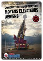 Couverture du livre « Conducteur et opérateur moyens élévateurs aériens ; formation de spécialité » de  aux éditions Icone Graphic