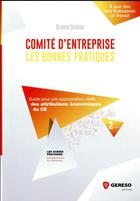 Couverture du livre « Comité d'entreprise ; les bonnes pratiques (2e édition) » de Olivier Seveon aux éditions Gereso
