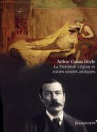 Couverture du livre « La dernière légion et autres contes antiques » de Arthur Conan Doyle aux éditions Vendemiaire