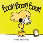 Couverture du livre « Boom boom boom » de Johan Troianowski aux éditions Thierry Magnier