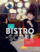 Couverture du livre « Bistroscope, l'histoire de France racontée de cafés en bistrots » de  aux éditions Chronique