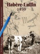 Couverture du livre « Habère-Lullin 1899 ; monographie agricole » de Marie Bechet aux éditions Editions De L'astronome