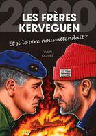 Couverture du livre « Les frères Kerveguen ; et si le pire nous attendait ? » de Yvon Ollivier aux éditions Yoran Embanner