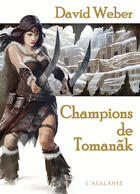 Couverture du livre « Champions de Tomanak Tome 1 » de David Weber aux éditions L'atalante