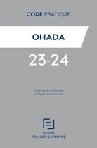 Couverture du livre « Code pratique ohada 2022 : traité, actes uniformes et réglements annotés » de Corinne Boismain et Jimmy Kodo et Harith Al-Dabbagh et Michel-Ange Bontemps aux éditions Lefebvre