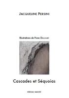 Couverture du livre « Cascades et séquoias » de Jacqueline Persini et Pierre Delcourt aux éditions Unicite