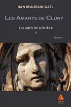 Couverture du livre « Les amants de Cluny » de Dan Beaurain-Gael aux éditions Anfortas