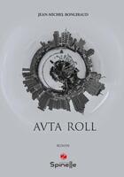 Couverture du livre « Avta roll » de Jean-Michel Bongiraud aux éditions Spinelle