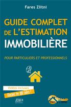 Couverture du livre « Guide complet de l'estimation immobilière » de Fares Zlitni aux éditions Jdh