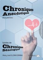 Couverture du livre « Chroniques anecdotiques t.1 ; chroniques sénologiques » de Mary Jose Eldin Espana aux éditions Saint Honore Editions