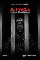 Couverture du livre « Je parle : Journal d'hécatombe » de Ibrahima Nahou Di Diallo aux éditions Yigui