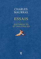 Couverture du livre « Essais historiques et politiques » de Charles Maurras aux éditions Thebookedition.com