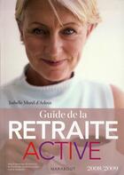 Couverture du livre « Guide de la retraite active (édition 2008-2009) » de Isabelle Morel D'Arleux aux éditions Marabout