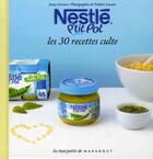 Couverture du livre « Nestlé p'tit pot ; les 30 recettes culte » de Jenny Carenco aux éditions Marabout
