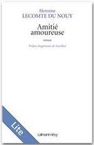 Couverture du livre « Amitié amoureuse » de Hermine Lecomte Du Nouy aux éditions Calmann-levy