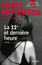 Couverture du livre « Women's murder club Tome 11 : La 11e et dernière heure » de James Patterson et Maxine Paetro aux éditions Jc Lattes