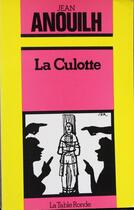 Couverture du livre « La culotte » de Jean Anouilh aux éditions Table Ronde