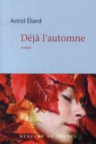 Couverture du livre « Déjà l'automne » de Astrid Eliard aux éditions Mercure De France