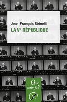 Couverture du livre « La Ve République (5e édition) » de Jean-Francois Sirinelli aux éditions Que Sais-je ?