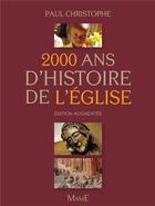 Couverture du livre « 2000 ans d'histoire de l'eglise ne » de Paul Christophe aux éditions Mame