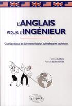 Couverture du livre « L'anglais pour l'ingénieur » de Laffont/Bachschmidt aux éditions Ellipses