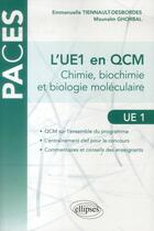 Couverture du livre « L'ue1 (chimie, biochimie et biologie moleculaire) en qcm » de Ghorbal aux éditions Ellipses