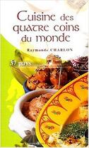 Couverture du livre « Cuisine des quatre coins du monde » de Charlon/Baume aux éditions Ouest France