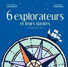 Couverture du livre « 6 navigateurs et leurs navires qui ont changé l'image du monde » de Dominique Ehrhard et Anne-Florence Lemasson aux éditions Ouest France
