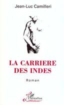 Couverture du livre « La carrière des Indes » de Jean-Luc Camilleri aux éditions L'harmattan