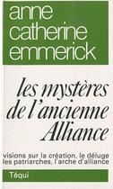 Couverture du livre « Les mystères de l'ancienne Alliance » de Anne-Catherine Emmerick aux éditions Tequi