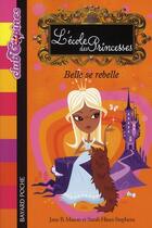Couverture du livre « L'école des princesses t.4 ; Belle se rebelle » de Jane B. Mason aux éditions Bayard Jeunesse