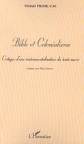 Couverture du livre « Bible et Colonialisme : Critique d'une instrumentalisation du texte sacré » de Michaël Prior aux éditions L'harmattan